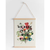 oh baby it’s a wild world print
