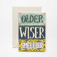 older, wiser, smellier card